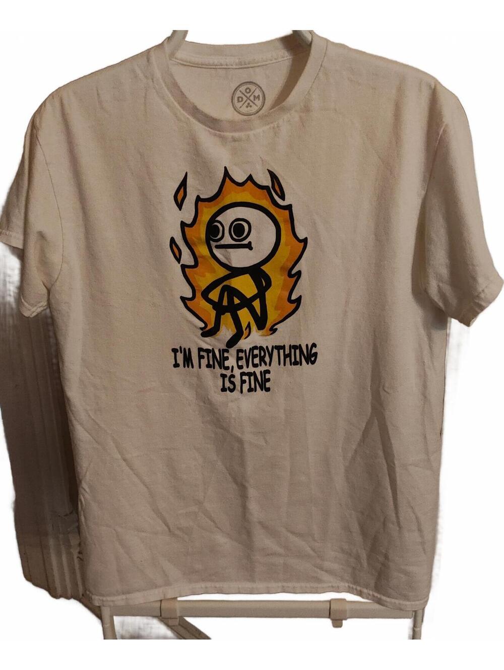 Funny shirt - guy on fire - I'm fine everything is fine - M